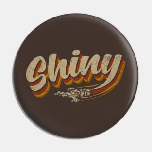 Shiny since 2002 Pin