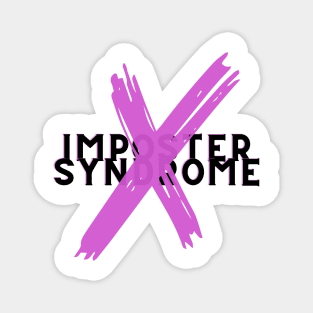 No More Imposter Syndrome Magnet