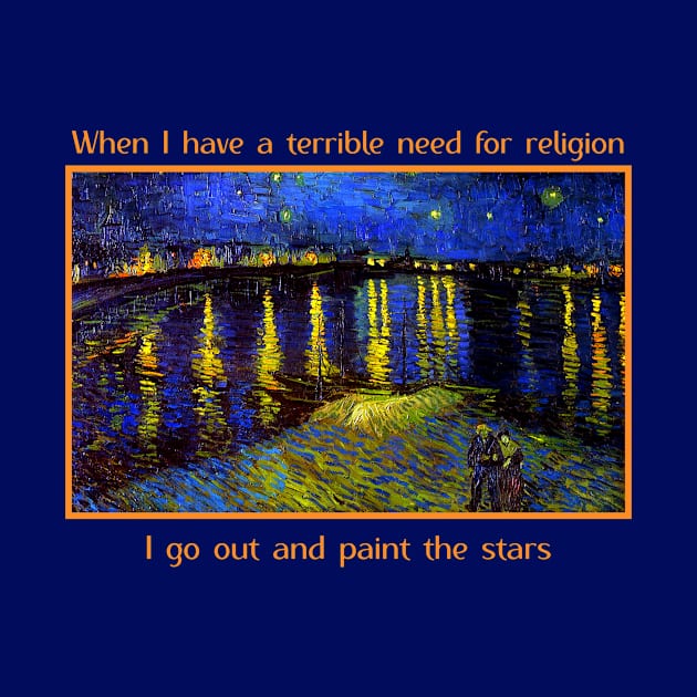 When I Have A Need For Religion, I Paint The Stars by Artsy Y'all