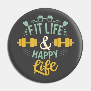 Fit life Happy Life gym and fit lifestyle design Pin