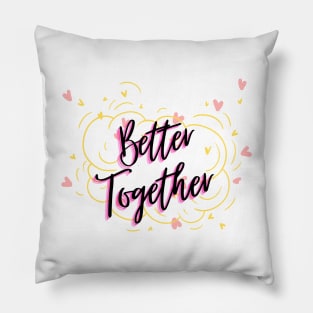 Better Together Pillow