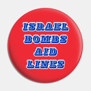 Israel Bombs Aid Lines - Flour Massacre - Front Pin