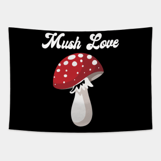 Mush Love Mushroom Lover Tapestry