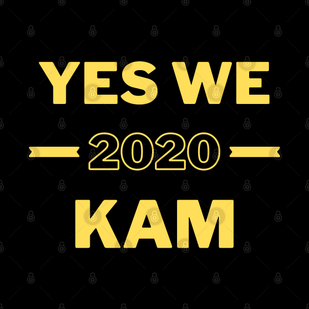 Yes We Kam Kamala Harris election 2020 Joe Biden by JustCreativity