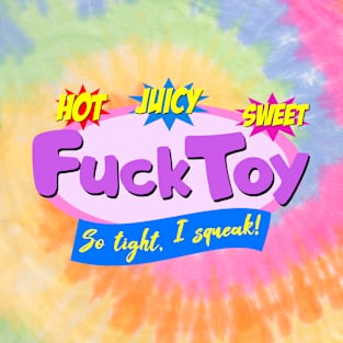 Hot Juicy Sweet Fuck Toy T-Shirt