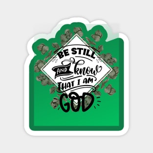 Be Still and Know that I Am GOD (text in diamond leaves) Magnet