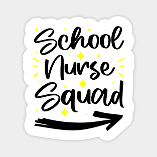 School Nurse Squad - Funny Student And Teacher Nurse Quote Magnet