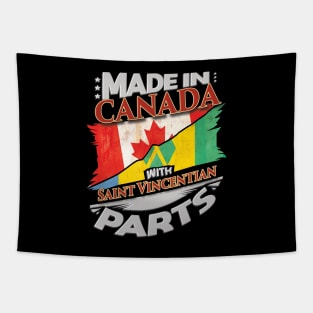 Made In Canada With Saint Vincentian Parts - Gift for Saint Vincentian From St Vincent And The Grenadines Tapestry