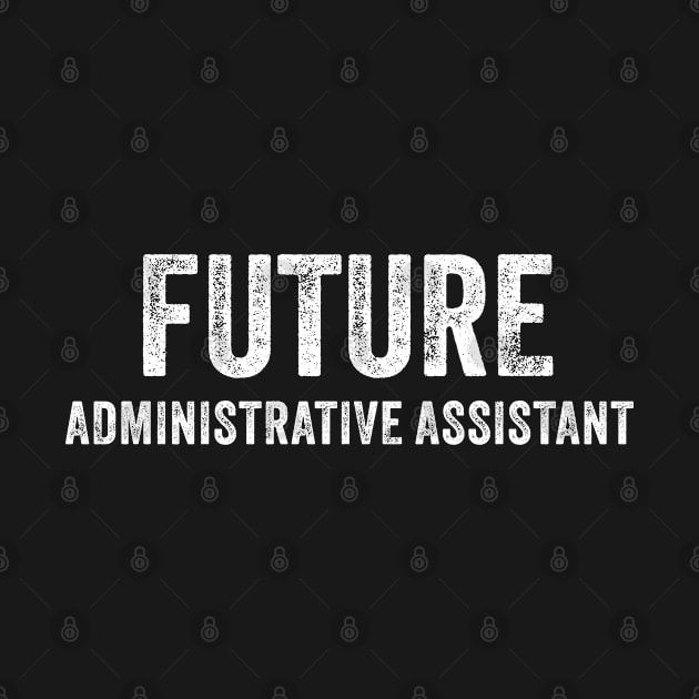 Future Administrative Assistant by qwertydesigns