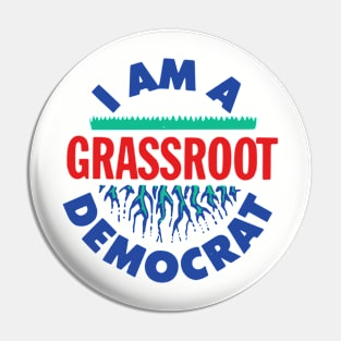 I Am A Grassroot Democrat Retro Political Campaign Pin