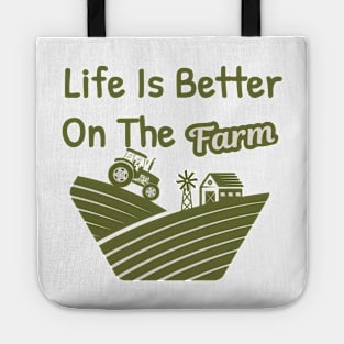 Life is Better On The Farm Tote