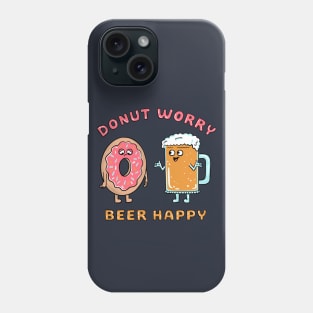 Donut worry beer happy Phone Case