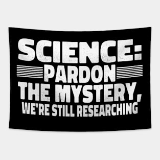 Science: Trust, But Verify, Funny Science Mystery Tee Tapestry