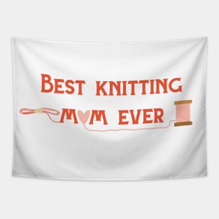 Best Knitting Mom Ever Tapestry