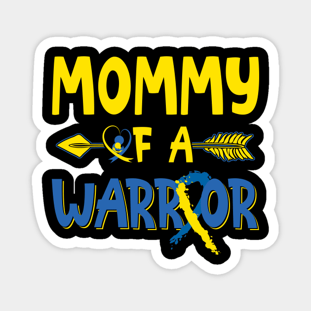 Mommy Of A Warrior Down Syndrome Awareness Magnet by nadinecarolin71415