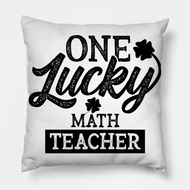 One Lucky Math Teacher Saint Patrick Day Pillow by MohamedKhaled1