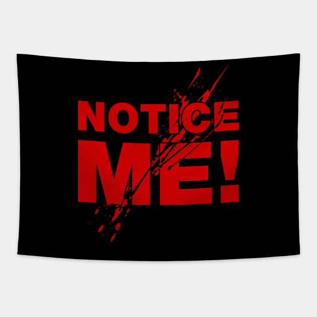 Notice Me! Tapestry by kostjuk