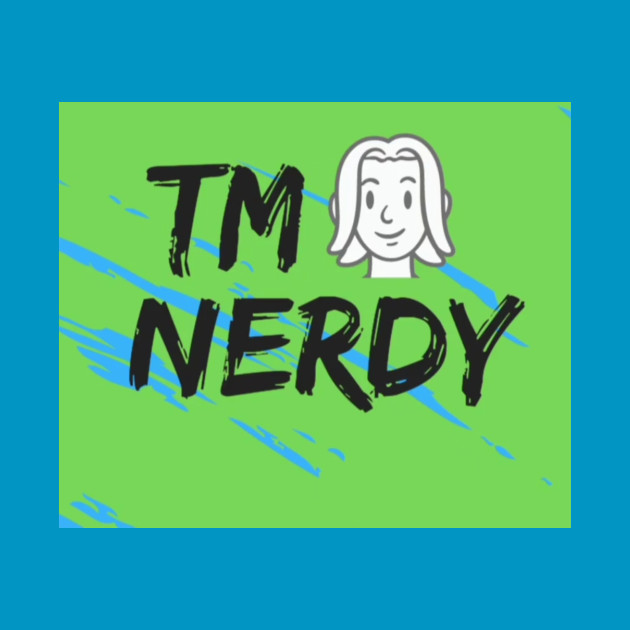 TM Nerdy by TM Nerdy