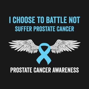 prostate cancer awareness - I choose to battle not suffer prostate cancer warrior T-Shirt