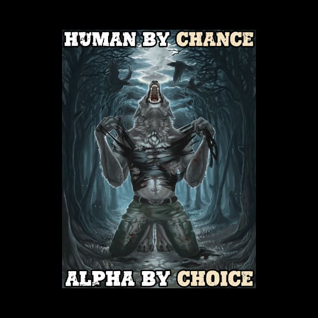 Human By Chance Alpha By Choice Alpha Wolf Meme by aesthetice1