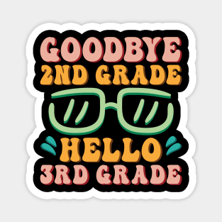 Goodbye 2nd Grade Hello 3rd Grade Shirt Back To School Students Magnet