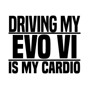 Driving my Evo VI is my cardio T-Shirt