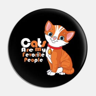 Cats Are My Favorite People Pin