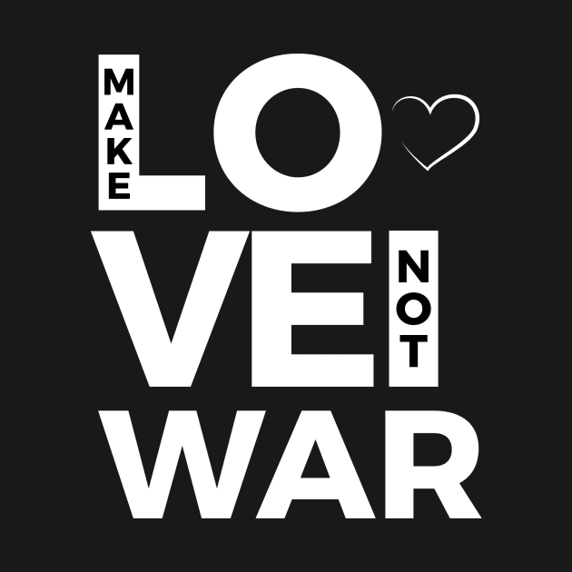 Make Love not War typographic T- Shirt by Omic