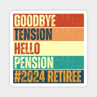 Goodbye Tension Hello Pension Magnet