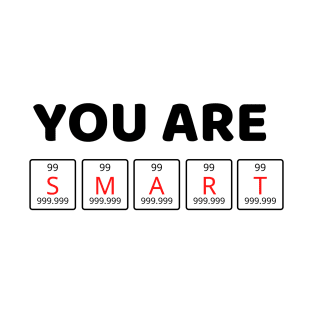 You Are Smart T-Shirt