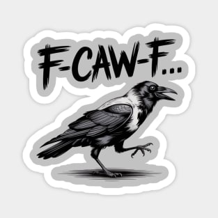 F-Caw-F Magnet