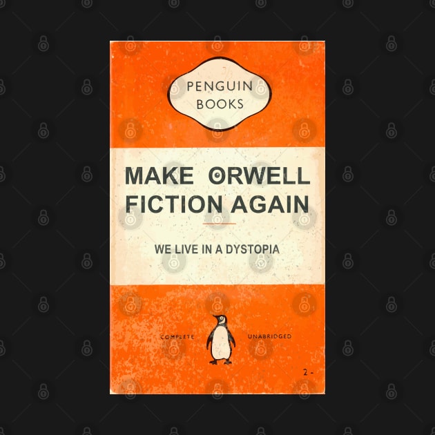 MAKE ORWELL FICTION AGAIN by remerasnerds