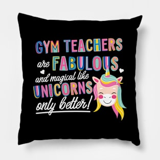 Gym Teachers are like Unicorns Gift Idea Pillow