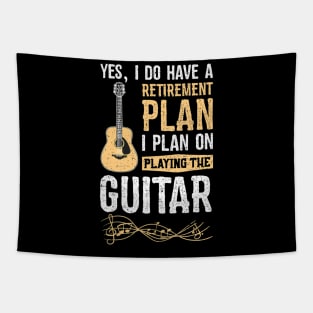 Yes I Do Have A Retirement Plan I Plan On Playing The Guitar Tapestry