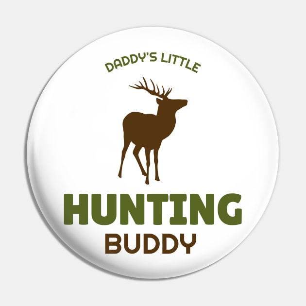 Daddy's Little Hunting Buddy Pin by Be Yourself Tees