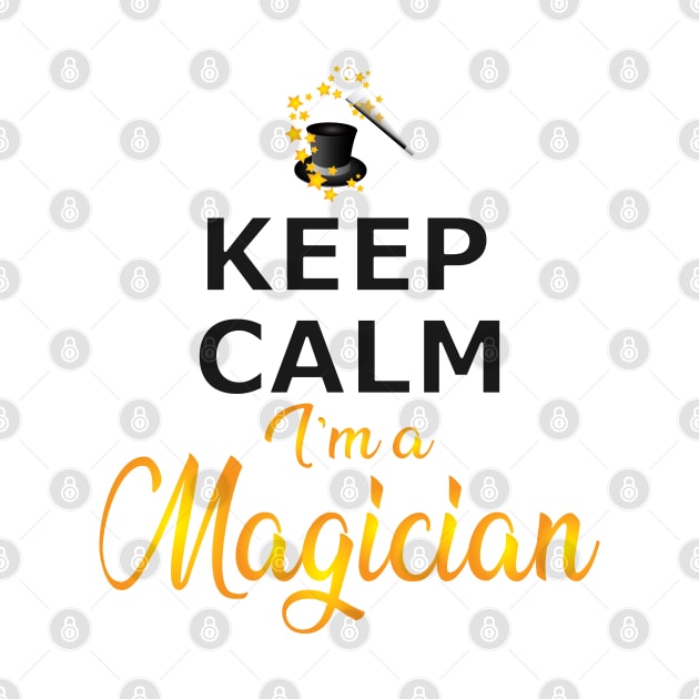 Magician - Keep calm I'm a magician by KC Happy Shop