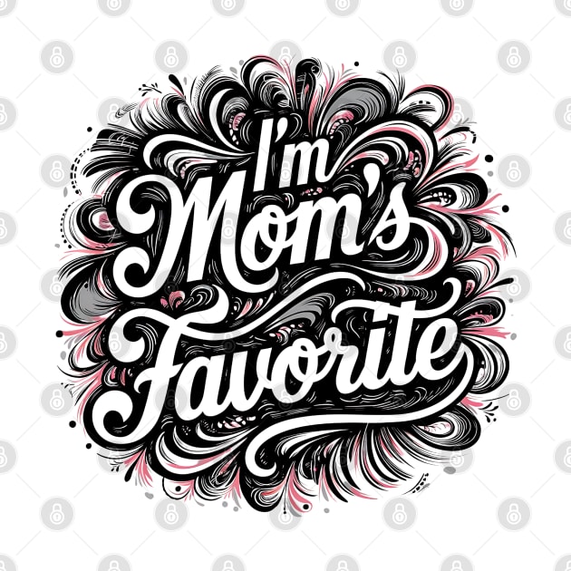 Elegant cursive lettering boldly declares "I'm Mom's Favorite"children and kids by TRACHLUIM