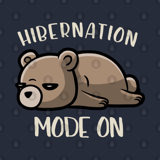 Hibernation Mode On - Funny Lazy Bear Gift by eduely