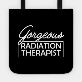 Radiation Therapist - Gorgeous Radiation Therapist Tote