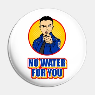 TSA No Water For You! Pin