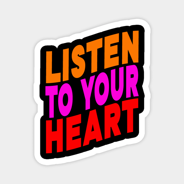 Listen to your heart Magnet by Evergreen Tee