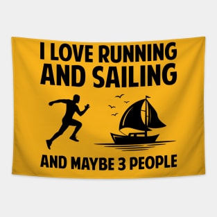I love running and sailing and maybe 3 people Tapestry