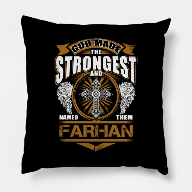 Farhan Name T Shirt - God Found Strongest And Named Them Farhan Gift Item Pillow by reelingduvet