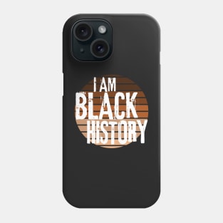 I am Black History | Black history month Phone Case