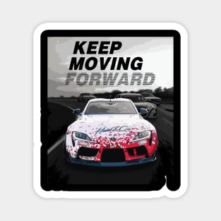 keep moving forward TJ gr supra a91 mark 5 toyota Magnet