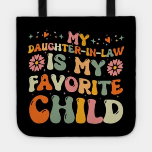My Daughter in Law Is My Favorite Child Cute Mother in Law Tote