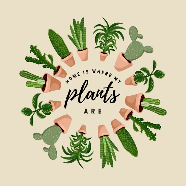 Home Is Where My Plants Are by Plantitas