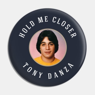 Hold Me Closer Tony Danza Pin