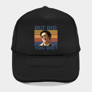 But Did You Die Hat