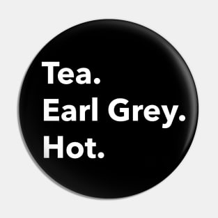 Tea. Earl Grey. Hot.  Picard Pin